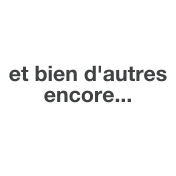 Texte gris : et bien d'autres encore.